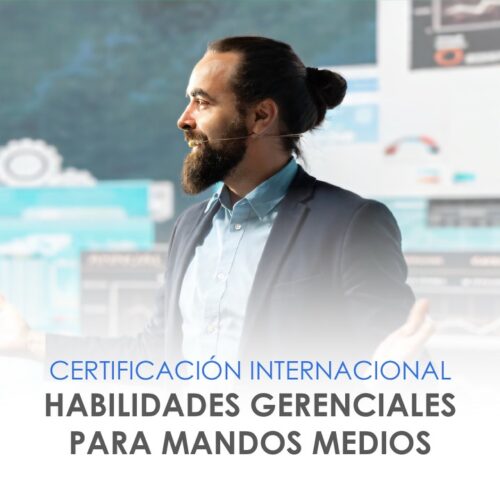 Certificación Internacional: Habilidades Gerenciales para Mandos Medios