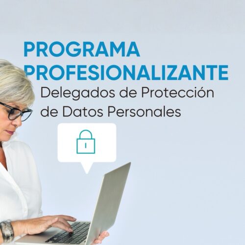 Programa Profesionalizante Delegados de protección de datos personales